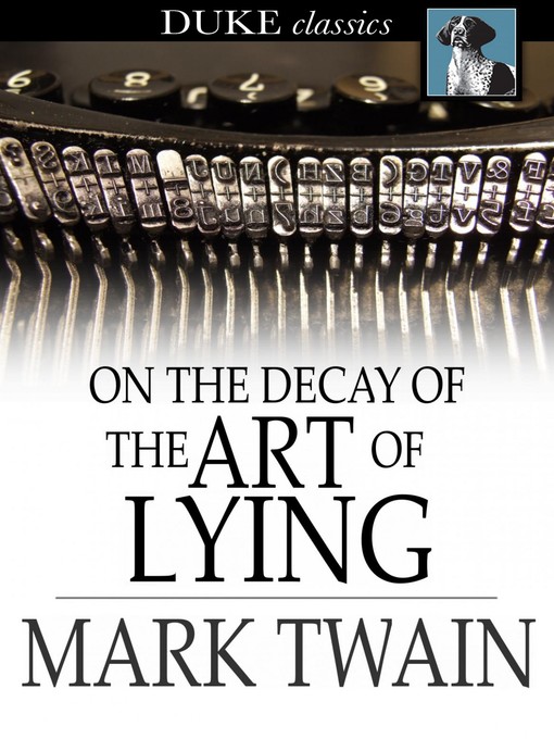 Titeldetails für On the Decay of the Art of Lying nach Mark Twain - Verfügbar
